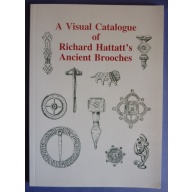 Book - A Visual Catalogue of Richard Hattatts Ancient Brooches.