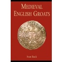 Medieval English Groats by Ivan Buck